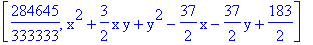 [284645/333333, x^2+3/2*x*y+y^2-37/2*x-37/2*y+183/2]